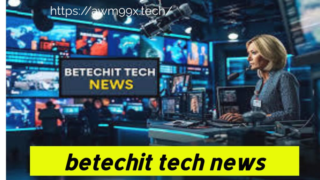 betechit tech news