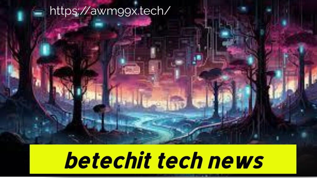 betechit tech news