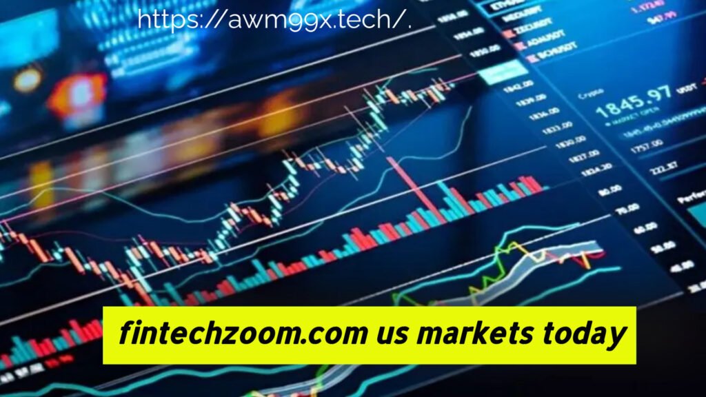 fintechzoom.com us markets today