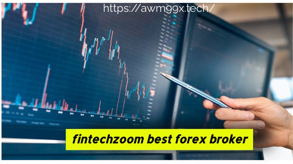 fintechzoom best forex broker