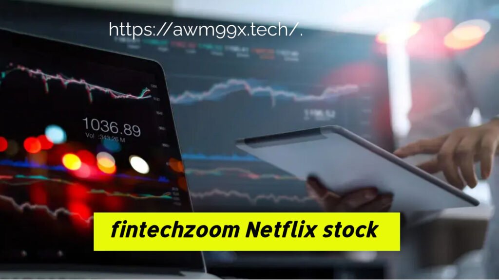 fintechzoom Netflix stock