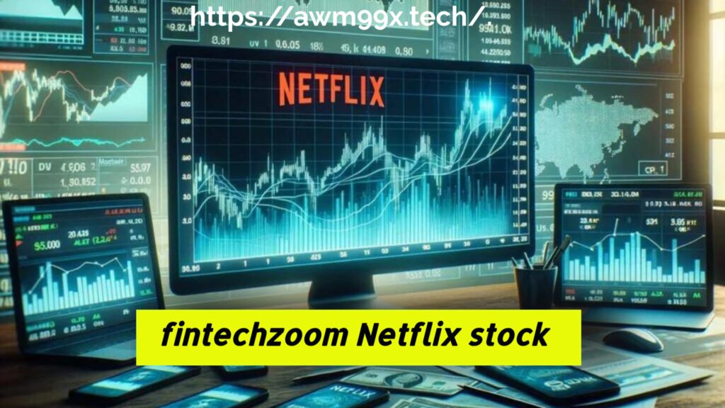 fintechzoom Netflix stock