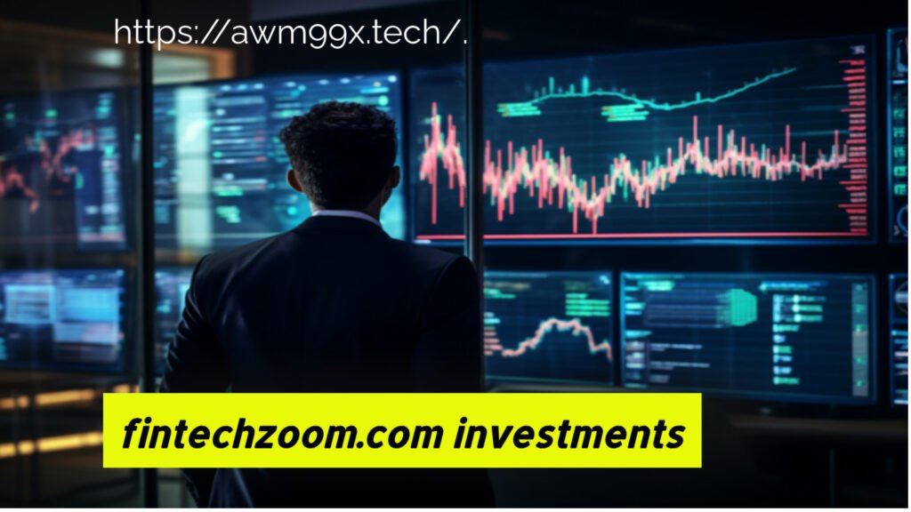 fintechzoom.com investments