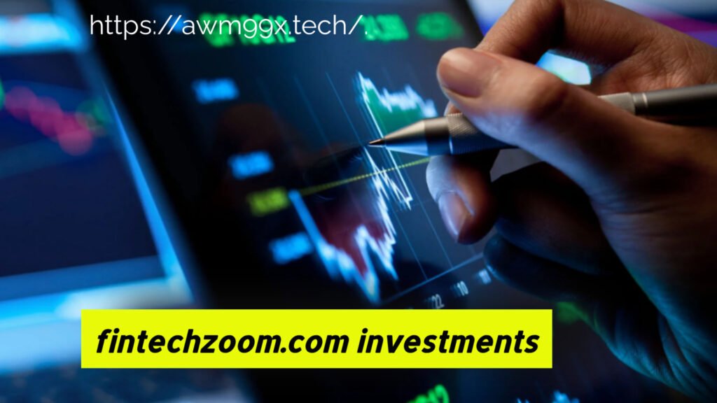 fintechzoom.com investments