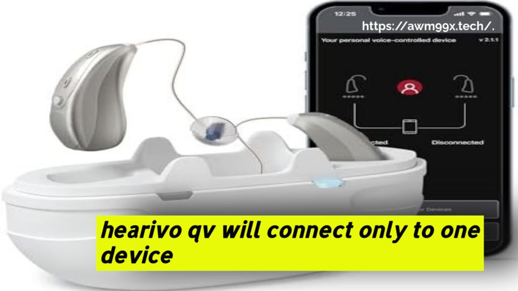 hearivo qv will connect only to one device