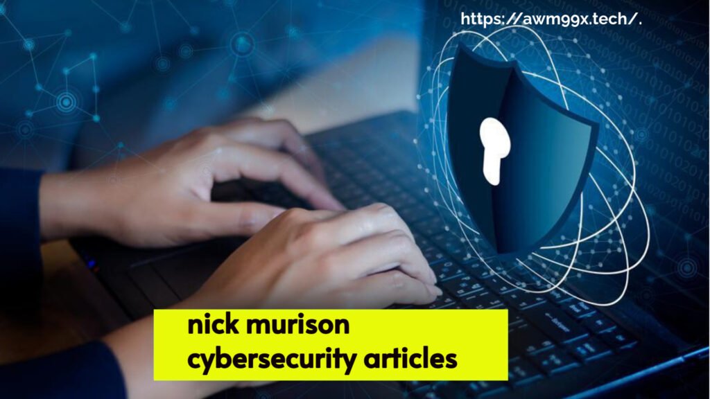 nick murison cybersecurity articles